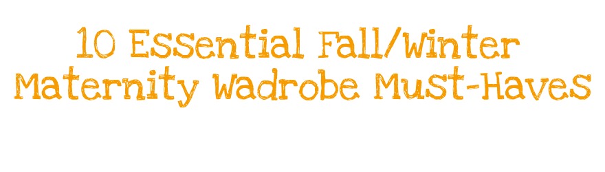 10 essential maternity wardrobe must haves